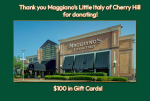 Maggiano's Little Italy, thank you for donating $100 in Gift cards.