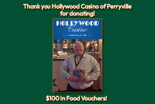 Thank you Hollywood Casino of Perryville for donating $100 in food vouchers.