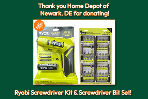 Thank you to Home Depot of Newark, DE for donating this Ryobi Screwdriver kit and Screwdriver Bit Set.