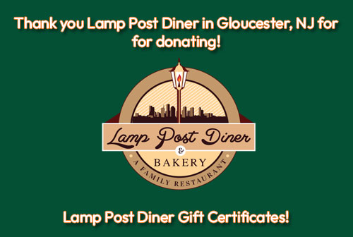Thank you Lamp Post Diner in Gloucester, NJ for for donating! Lamp Post Diner Gift Certificates!